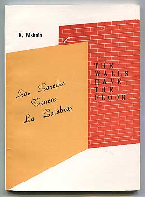 Item #310407 The Walls Have Floors/Las Paredes Tienen La Palabra. K. WISHNIA.