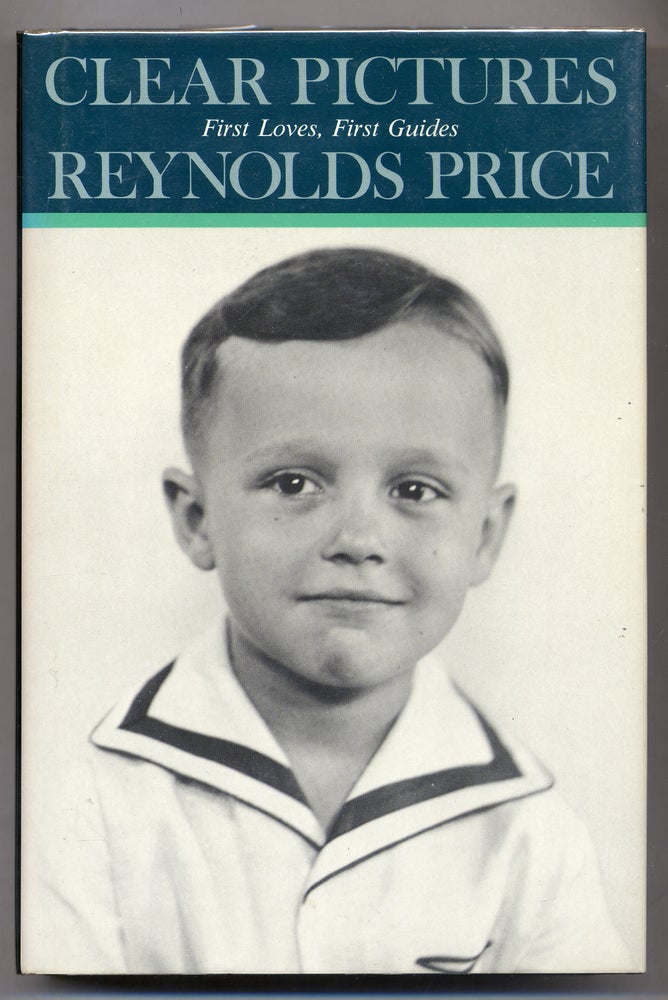 Item #310424 Clear Pictures: First Loves, First Guides. Reynolds PRICE.