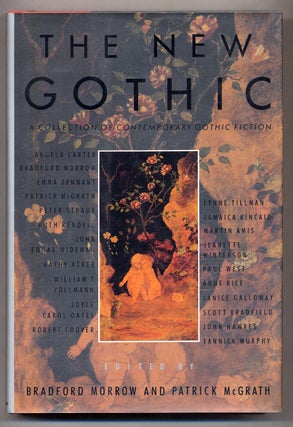 Item #310509 The New Gothic: A Collection of Contemporary Gothic Fiction. Bradford MORROW,...