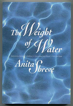 Item #310556 The Weight of Water. Anita SHREVE.