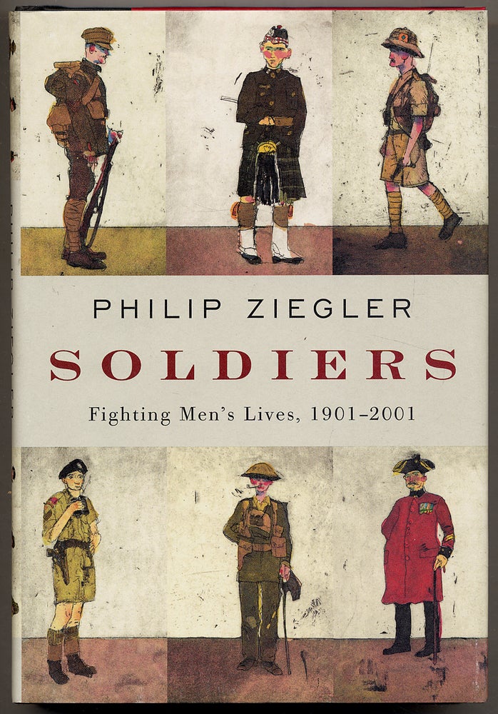 Item #310578 Soldiers: Fighting Men's Lives, 1901-2001. Philip ZIEGLER.