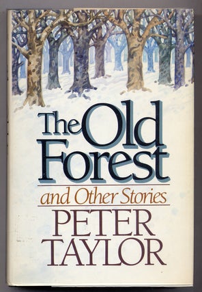 Item #310590 The Old Forest and Other Stories. Peter TAYLOR