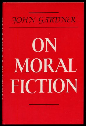 Item #310726 On Moral Fiction. John GARDNER