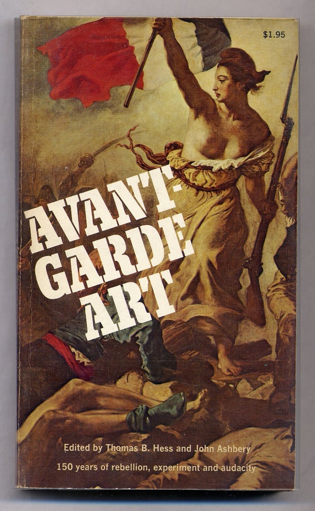 Item #310804 Avant-Garde Art. Thomas B. HESS, John ASHBERY.
