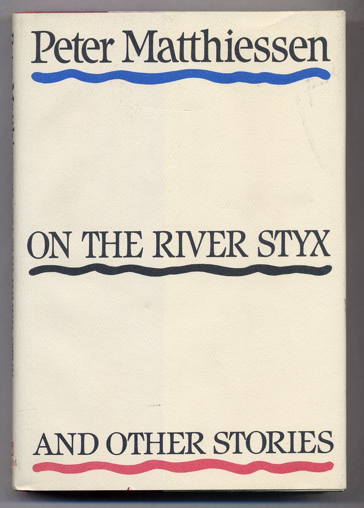 Item #310937 On the River Styx and Other Stories. Peter MATTHIESSEN.