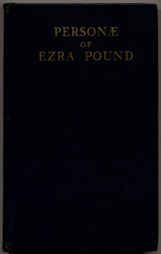 Item #311122 Personae: The Collected Poems of Ezra Pound. Including Ripostes, Lustra, Homage To Sextus Propertius, H. S. Mauberley. Ezra POUND.