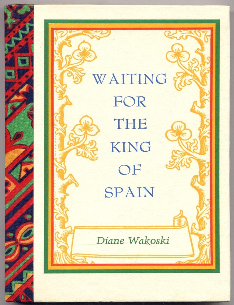 Item #311297 Waiting for the King of Spain. Diane WAKOSKI.