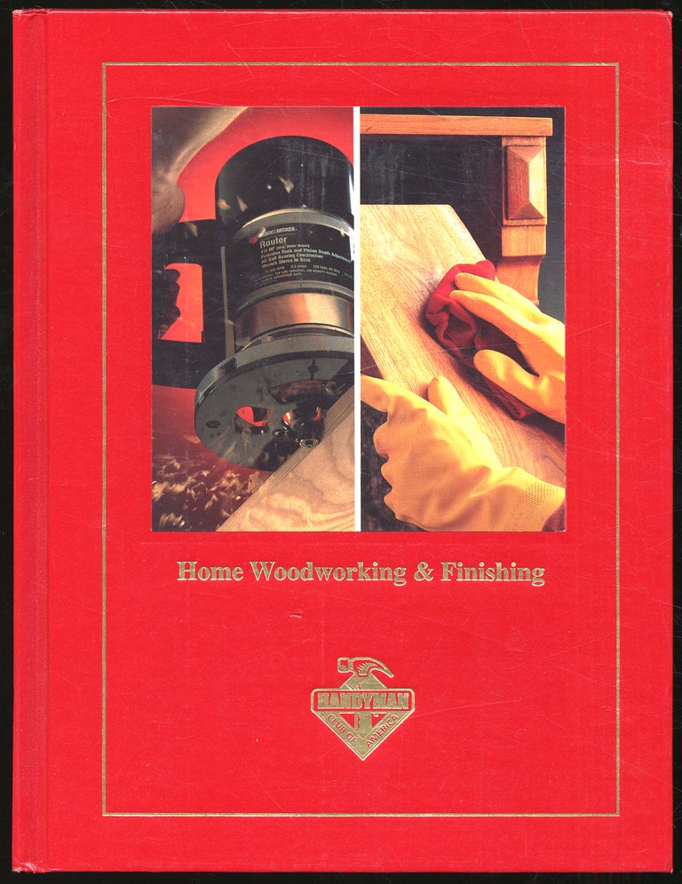 Item #311359 Home Woodworking & Finishing: Complete Handyman's Library