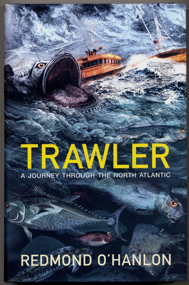 Item #311429 Trawler: A Journey through the North Atlantic. Redmond O'HANLON.