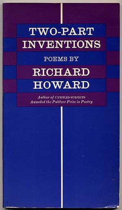 Item #311490 Two-Part Inventions. Poems. Richard HOWARD