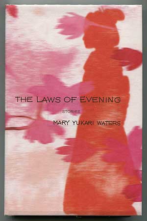Item #311524 The Laws of Evening. Mary Yukari WATERS.