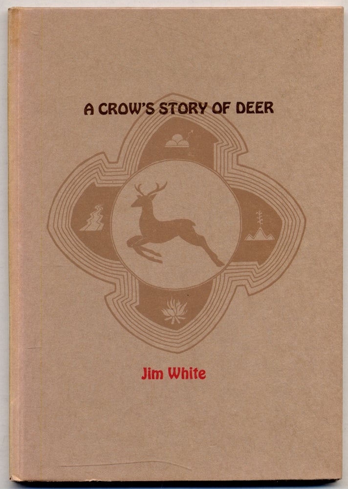 Item #311689 A Crow's Story of Deer. Jim WHITE.