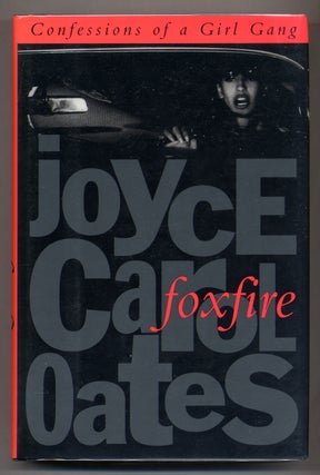 Item #312037 Foxfire: Confessions of a Girl Gang. Joyce Carol OATES