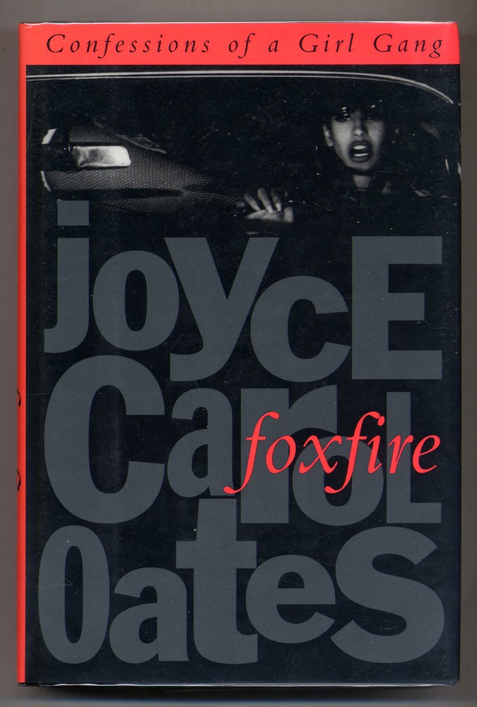 Item #312037 Foxfire: Confessions of a Girl Gang. Joyce Carol OATES.