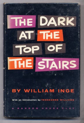 Item #312042 The Dark at the Top of the Stairs. William INGE