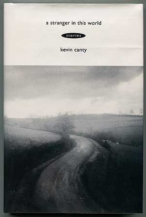 Item #312107 A Stranger in this World. Kevin CANTY.