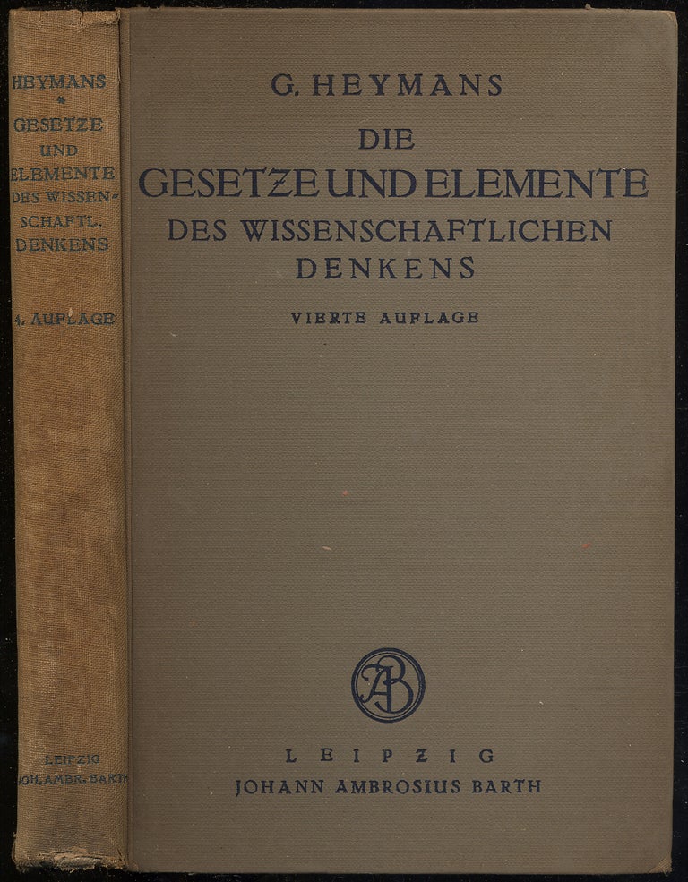 Item #312307 Die Gesetze Und Elemente Des Wissenschaftlichen Denkens: Ein Lehrbuch der Erkenntnistheorie in Grundzugen. Dr. G. HEYMANS.