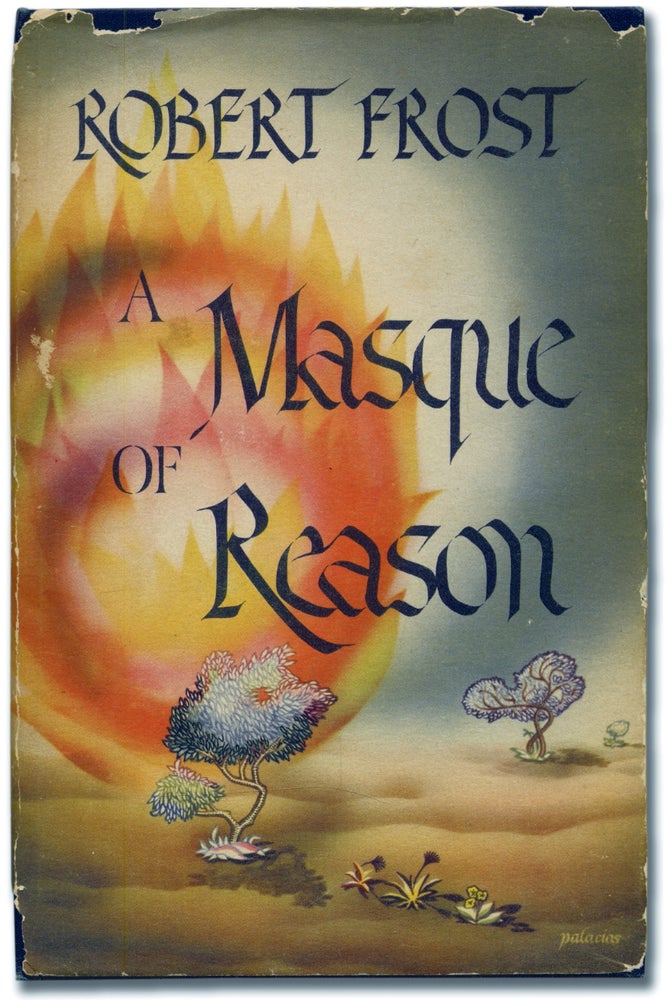 Item #312377 A Masque of Reason. Robert FROST.