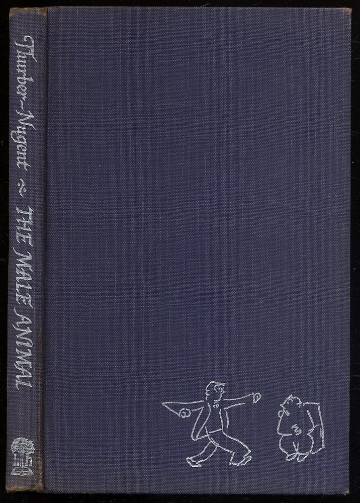 Item #312668 The Male Animal: A Play. James THURBER, Elliott Nugent.