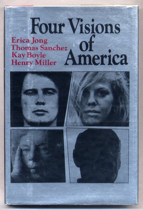 Item #312804 Four Visions of America. Henry MILLER, Thomas Sanchez, Erica Jong, Kay Boyle