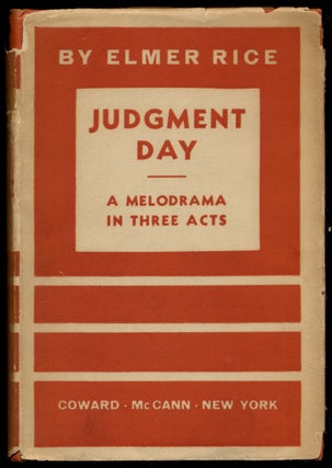 Item #312826 Judgment Day: A Melodrama in Three Acts. Elmer RICE