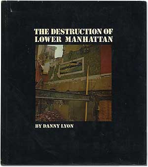 Item #312946 The Destruction of Lower Manhattan. Danny LYON.