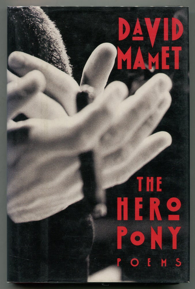 Item #313358 The Hero Pony: Poems. David MAMET.
