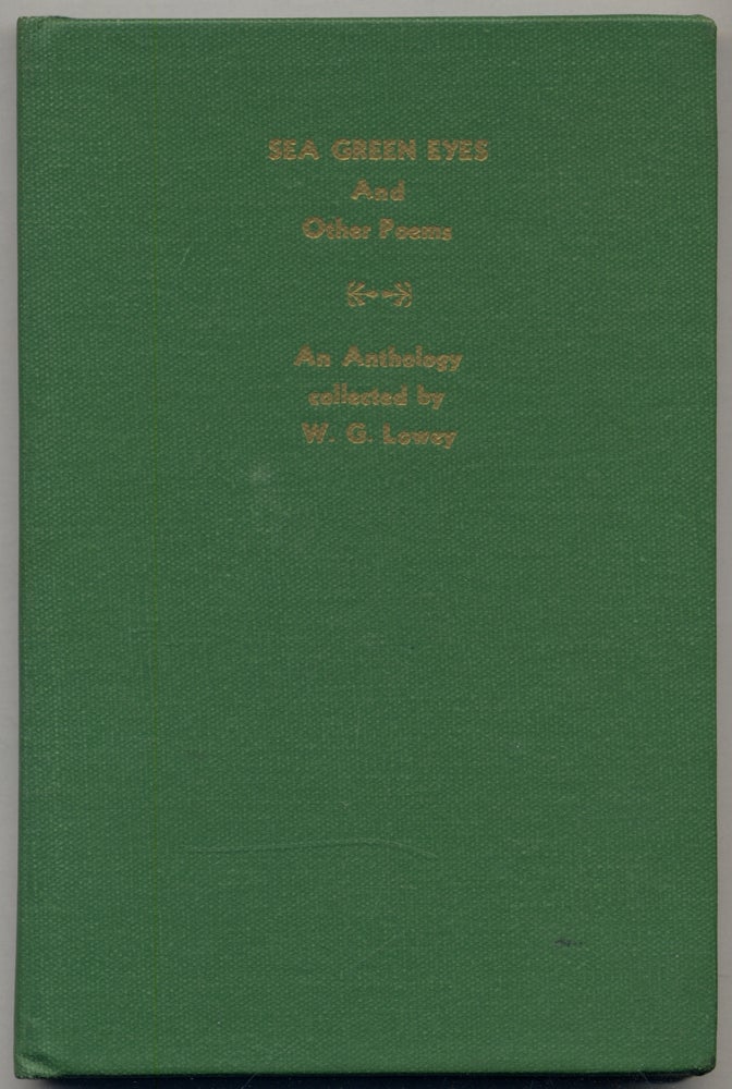 Item #313365 Sea Green Eyes and Other Poems: An Anthology of Previously Unpublished Poems. W. G. LOWEY, collected by.