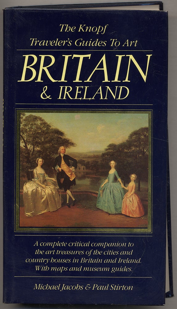 Item #313420 The Knopf Traveler's Guides to Art: Britain & Ireland. Michael JACOBS, Paul Stirton.