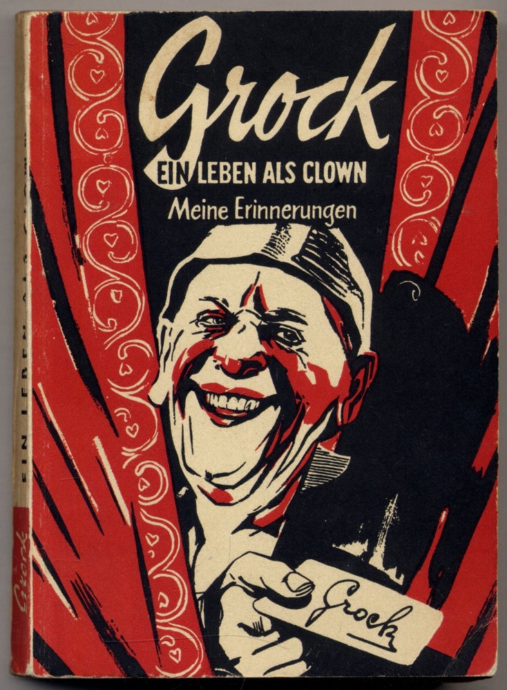Item #313718 Grock: Ein Leben als Clown. Meine Erinnerungen. GROCK, Adrian Wettach.