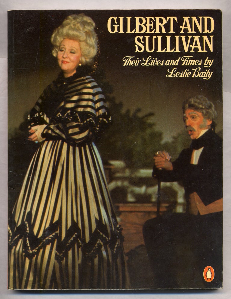 Item #313971 Gilbert and Sullivan Their Lives and Times. Leslie BAILY.