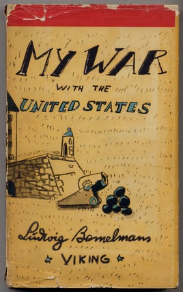 Item #314047 My War with the United States. Ludwig BEMELMANS