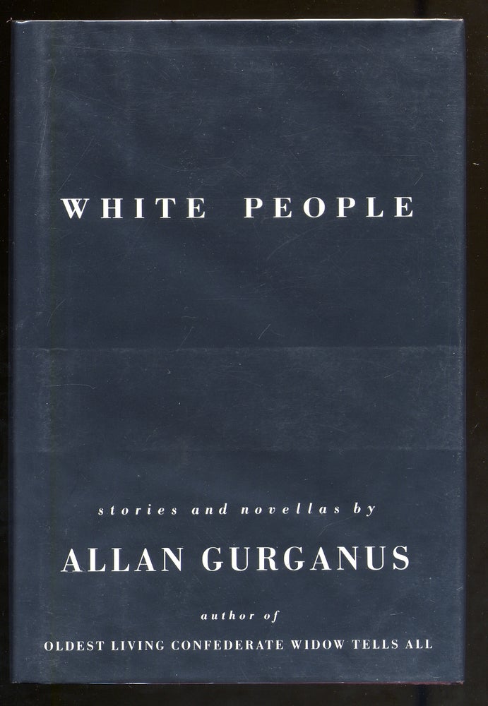 Item #314133 White People. Allan GURGANUS.