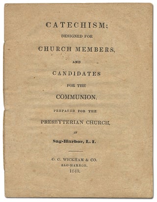 Item #314250 Catechism; Designed for Church Members, and Candidates for the Communion. Prepared...