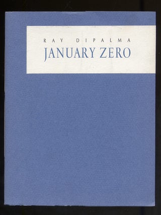January Zero. Ray DIPALMA.