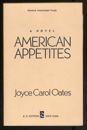 Item #314538 American Appetites. Joyce Carol OATES
