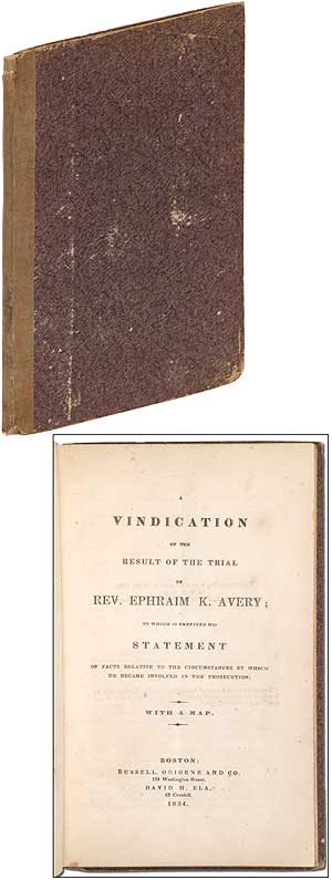 Item #314815 A Vindication of the Result of the Trial of Rev. Ephraim K. Avery; To which is prefixed his Statement of Facts Relative to the Circumstances by which he became Involved in the Prosecution