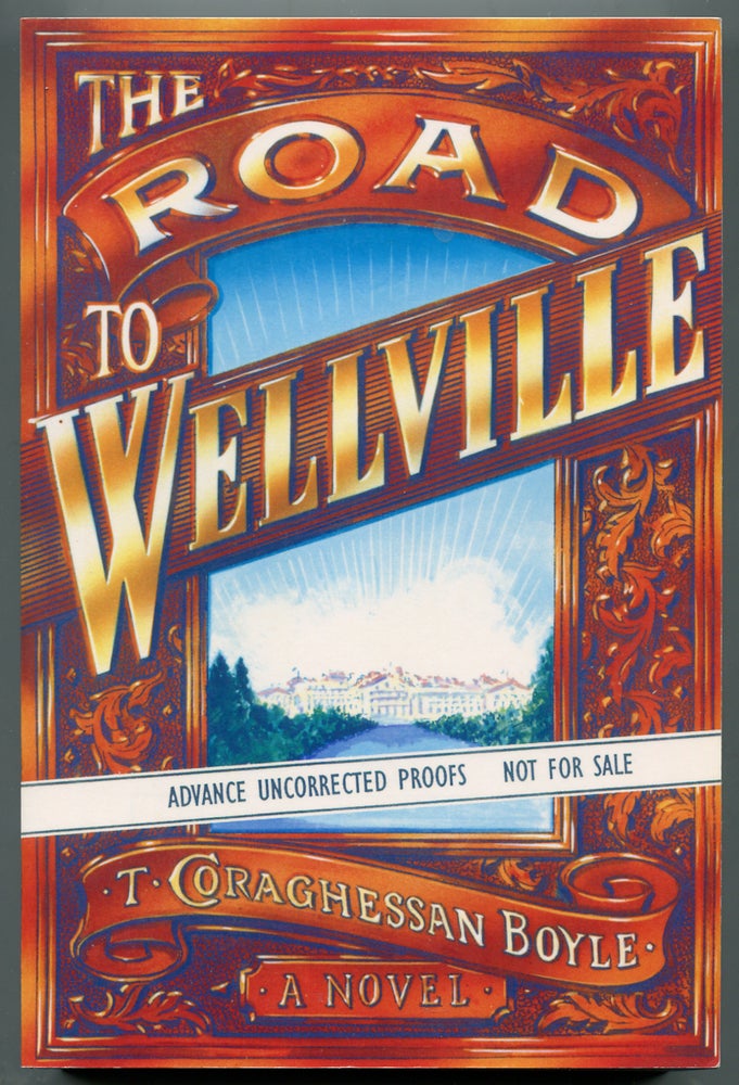 Item #314843 The Road to Wellville. T. Coraghessan BOYLE.
