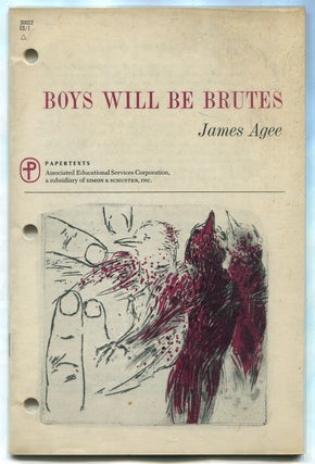 Item #315105 Boys Will Be Brutes. James AGEE