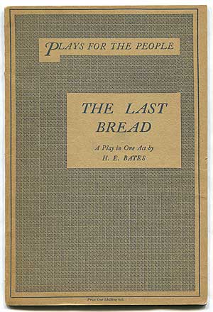 Item #315111 The Last Bread. A Play in One Act. H. E. BATES.