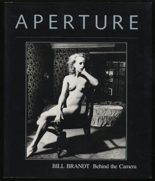 Item #315140 Aperture 99: Bill Brandt Behind the Camera Photographs 1928-1983