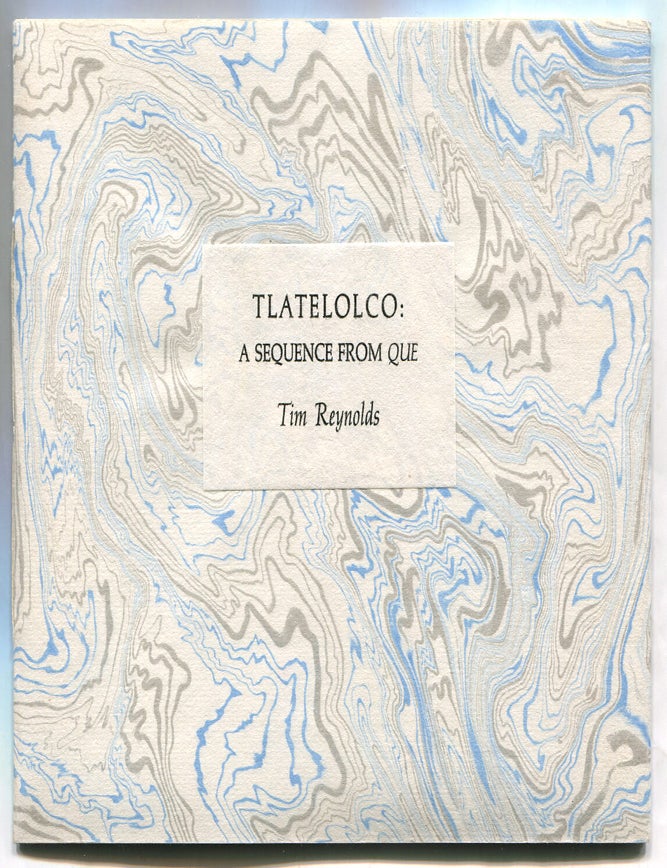 Item #315177 Tlatelolco: A Sequence from Que. Tim REYNOLDS.