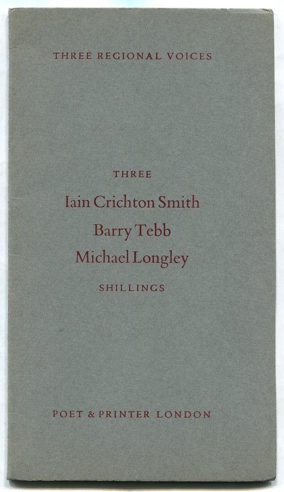 Item #315507 Three Regional Voices. Michael LONGLEY, Iain Crichton SMITH, Barry TEBB.