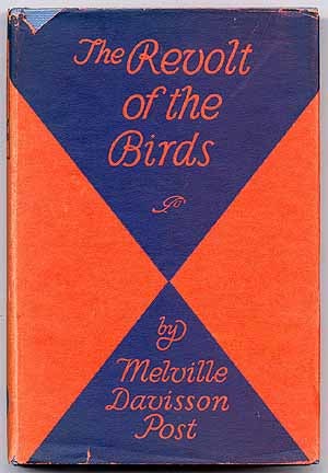 Item #31573 The Revolt of the Birds. Melville Davisson POST.