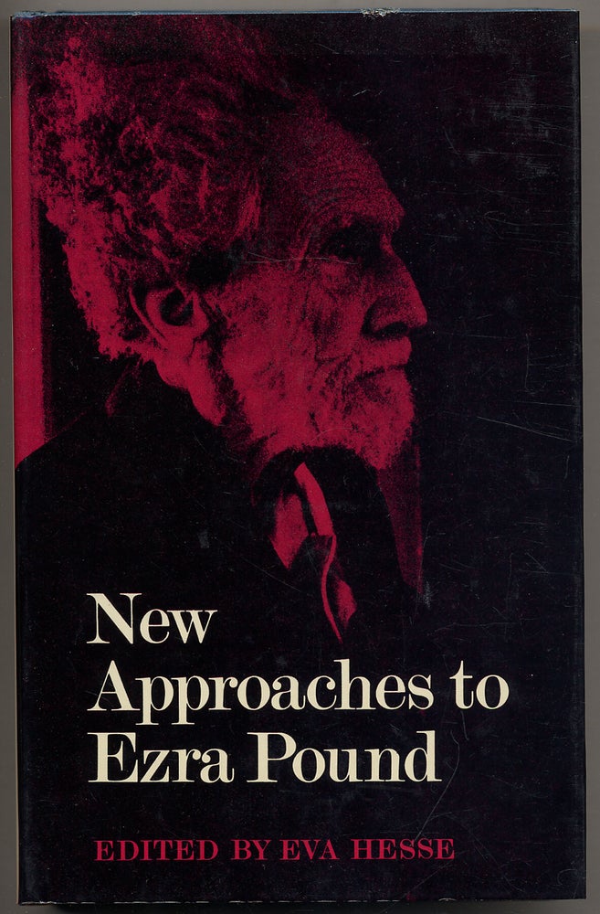Item #315747 New Approaches to Ezra Pound: A Coordinated Investigation of Pound's Poetry and Ideas. Eva HESSE, edited, POUND.