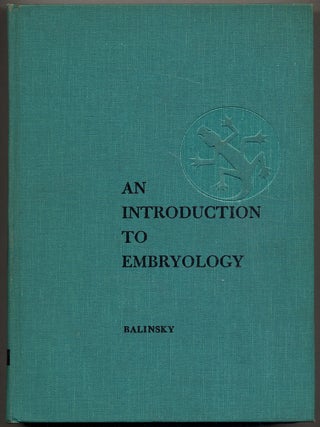 Item #315944 An Introduction to Embryology. Second Edition. B. I BALINSKY