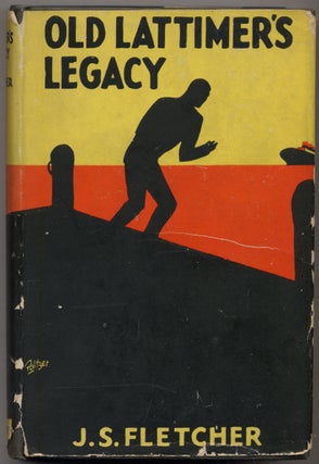 Item #316367 Old Lattimer's Legacy. J. S. FLETCHER