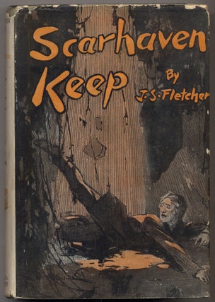 Item #316368 Scarhaven Keep. J. S. FLETCHER