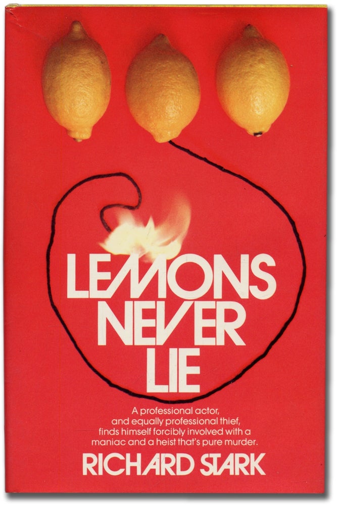Item #316567 Lemons Never Lie. Donald WESTLAKE, Richard Stark.