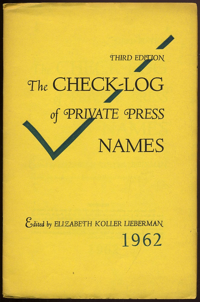 Item #316570 The Check-Log of Private Press Names: Third Edition. Elizabeth Koller LIEBERMAN.